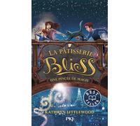 La pâtisserie Bliss - tome 02 : Une pincée de magie