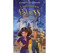 La pâtisserie Bliss - tome 05 : Quelques gouttes de magie