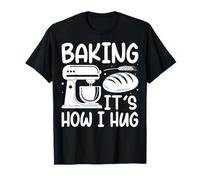 La pâtisserie, C'est comme ça Que Je m'embrasse T-Shirt