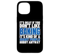 La pâtisserie, c'est pour les gens intelligents | Funny Baker Coque pour iPhone 15