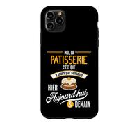 La Patisserie C'est Tous Les Jours - Cadeau Humour Patissier Coque pour iPhone 11 Pro Max