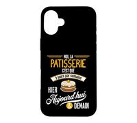 La Patisserie C'est Tous Les Jours - Cadeau Humour Patissier Coque pour iPhone 16 Plus