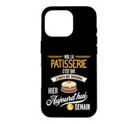 La Patisserie C'est Tous Les Jours - Cadeau Humour Patissier Coque pour iPhone 16 Pro