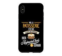 La Patisserie C'est Tous Les Jours - Cadeau Humour Patissier Coque pour iPhone XS Max