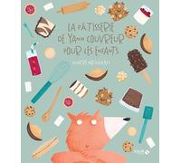 Elena Bm et Yann Couvreur – La pâtisserie de Yann Couvreur pour les enfants