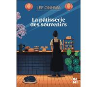 La Pâtisserie des souvenirs - Lee Onhwa - Nami - broché - Roman