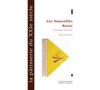 La pâtisserie du XXIe siècle: les nouvelles bases