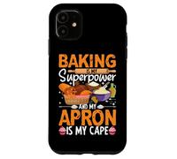 La pâtisserie est Mon Super Pouvoir et Mon Tablier est ma Cape Coque pour iPhone 11