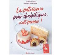 La Pâtisserie pour diabétiques, c'est permis ! (édition 2023) Annabelle Orsatelli (Auteur), Réginald Allouche (Préface)