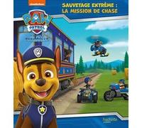 La Pat'Patrouille - Sauvetage Extrême : la mission de Chase