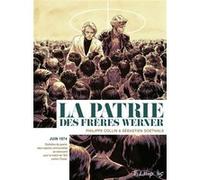 La patrie des frères Werner Sébastien Goethals (Auteur), Philippe Collin (Auteur)