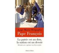 La patrie est un don la nation un devoir refonder avec esper Pape François (Auteur)