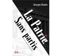 LA PATRIE SANS PARTIS - POUR UNE VERITABLE DEMOCRATIE