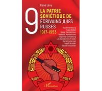 La Patrie soviétique de neuf écrivains juifs russes 1917-1953 - René Lévy - L'harmattan - broché - Essai