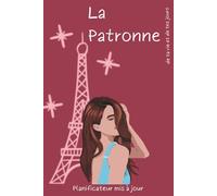LA PATRONNE DE TA VIE ET DE TES JOURS: Carnet de Planification Annuel pour Femmes & Ados, Organisation Hebdomadaire et quotidienne, Planificateur non daté, Planificateur Annuel