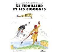 La Patrouille Du Caporal Samba - Le Tirailleur Et Les Cigognes