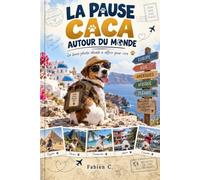 La Pause Caca autour du monde: Le livre photo décalé à offrir pour rire