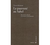 La Pauvreté Au Sahel - Du Savoir Colonial À La Mesure Internationale