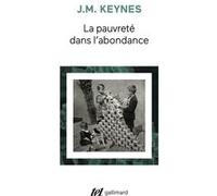 La pauvreté dans l'abondance John Maynard Keynes (Auteur), Axel Leijonhufvud (Préface), Jean-Paul Fitoussi (Préface)