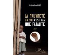 La pauvreté en soi n'est pas une fatalité - Ibrahima Sory Condé - L'harmattan - broché - Essai