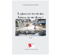 La Pauvreté Est-Elle Une Faiblesse Ou Un Destin ?