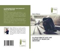 La Pauvreté Est Un Choix Et Non Un Destin!