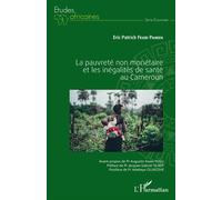La pauvreté non monétaire et les inégalités de santé au Cameroun - Eric Patrick Feubi Pamen - L'harmattan - broché - Etude