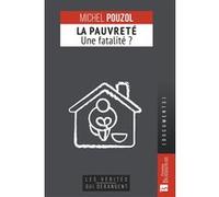 La pauvreté, une fatalité ? Michel Pouzol (Auteur)