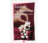 Rétif de la Bretonne – La Paysanne pervertie ou Les Dangers de la Ville – Flammarion – Livre