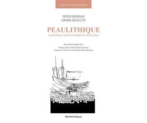 La peau analogique-2-peaulithique La politique comme métaphore de la peau - Corinne Déchelette - Donjon - broché - Essai
