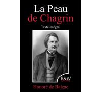 La Peau de Chagrin: Honoré de Balzac | Texte intégral | B&W Editions (Annoté)