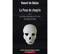 La Peau de chagrin Suivi de : Une névrose diabolique au XVIIe siècle (Sigmund Freud) - Honoré de Balzac - Payot - Poche - Roman