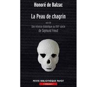 La Peau de chagrin Suivi de : Une névrose diabolique au XVIIe siècle (Sigmund Freud) - Honoré de Balzac - Payot - Poche - Roman
