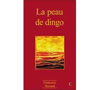 La peau de dingo - Françoise Renaud - Clc Eds - broché - Essai