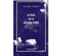 La peau de la Grande Ourse Suzanne Joubert (Auteur)