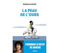 La peau de l'ours: Pourquoi je reste de gauche