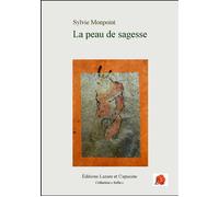 La peau de sagesse - Sylvie Monpoint - Lazare Et Capucine Eds - broché - Essai