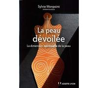 La peau dévoilée - La dimension spirituelle de la peau