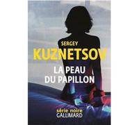 La peau du papillon - Sergey Kuznetsov - Gallimard - broché - Roman