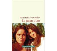 Vanessa Schneider – La peau dure – Roman – Broché – Flammarion