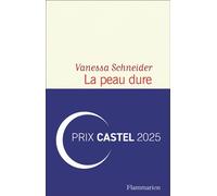 Vanessa Schneider – La peau dure – Roman – Broché – Flammarion