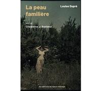 La peau familière Louise Dupré (Auteur)