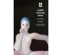Albert Sanchez Pinol – La Peau froide – Trad. Marianne Millon – Poche – Actes Sud