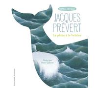 La pêche à la baleine - Jacques Prévert - Gallimard jeunesse - relié - Poésie