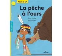 Jean Leroy – La pêche à l'ours – Roman cadet dès 6 ans – Milan – Broché