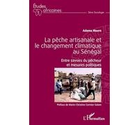 La pêche artisanale et le changement climatique au Sénégal: Entre savoirs du pêcheur et mesures politiques