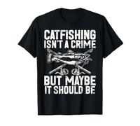 La pêche au Chat n'est Pas Un Crime mais Peut-être Que ce devrait être Le Poisson-Chat T-Shirt