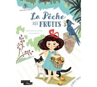 La pèche aux fruits - Natures mortes - Géraldine Elschner - Elan Vert Eds - broché - Document jeunesse