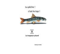 La Pêche ! C'est Top! - Le Trappeur Picard