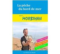 La pêche du bord de mer dans le Morbihan Xavier Dubois (Auteur)